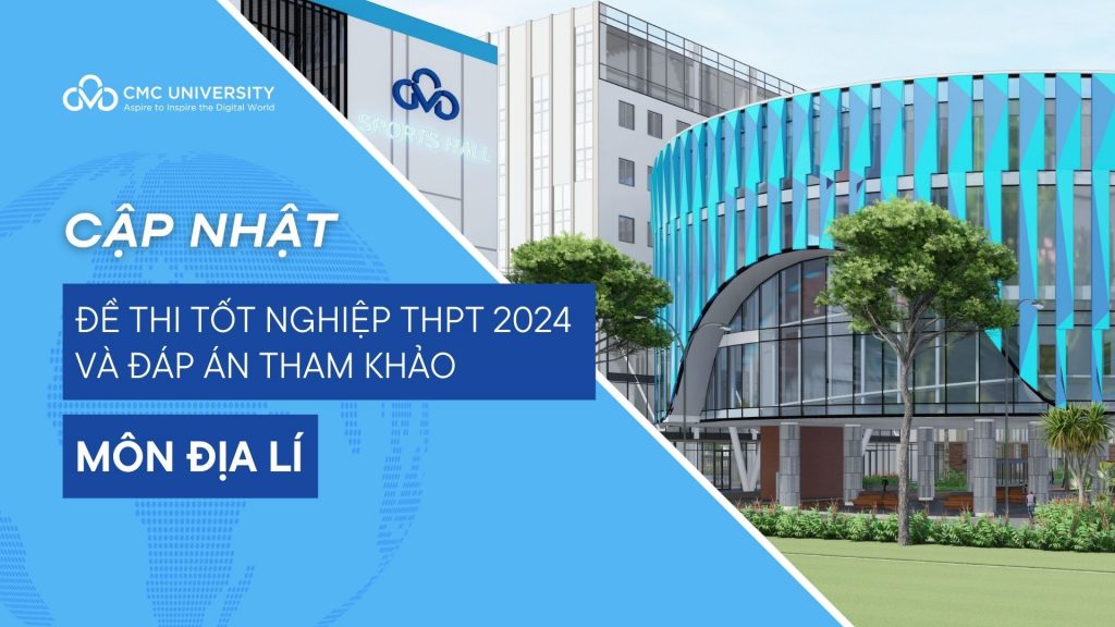 Đề thi Tốt nghiệp THPT 2024 môn Địa lí và đáp án tham khảo 24 mã đề