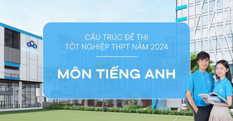 CẤU TRÚC ĐỀ THI ANH TỐT NGHIỆP THPT 2024