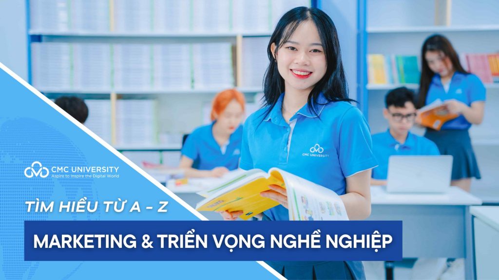 Tìm hiểu ngành Marketing: Học những gì và triển vọng nghề nghiệp ra sao?