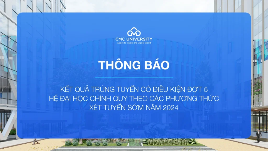 đánh phỏm
 công bố kết quả trúng tuyển có điều kiện đợt 5 hệ đại học chính quy theo các phương thức xét tuyển sớm năm 2024