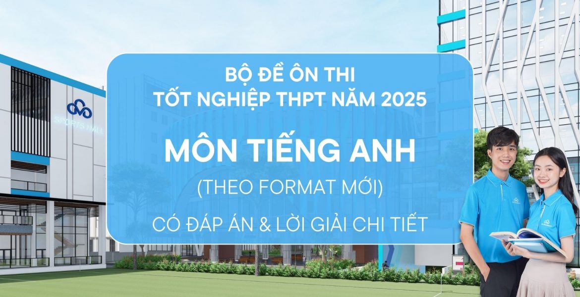 đề thi tốt nghiệp THPT Quốc gia môn tiếng Anh năm 2025